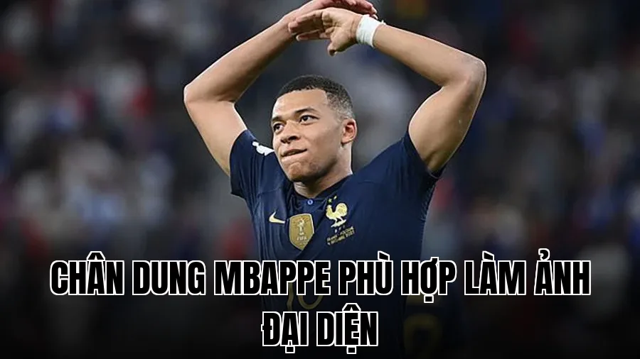 Chân dung Mbappe phù hợp làm ảnh đại diện