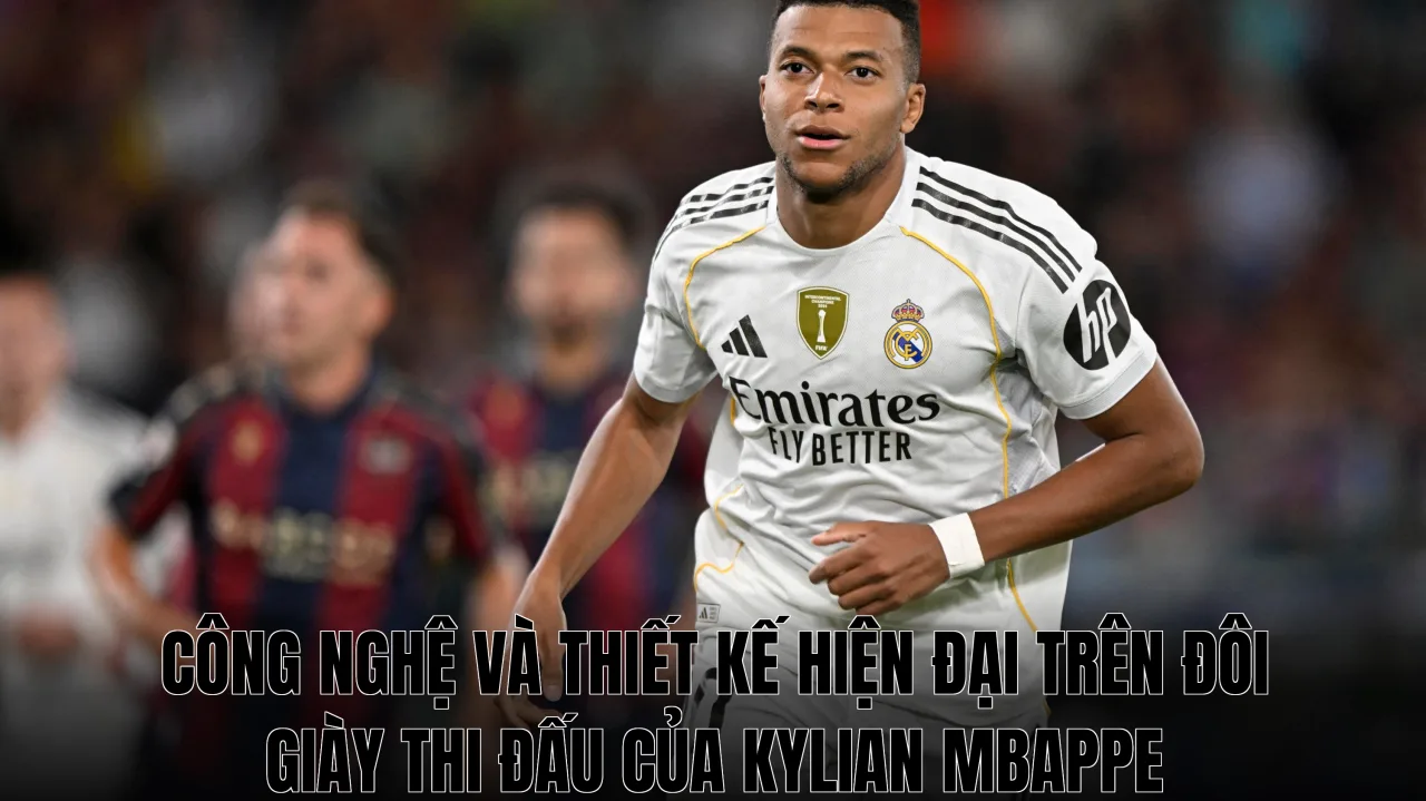 Công nghệ và thiết kế hiện đại trên đôi giày thi đấu của Kylian Mbappe