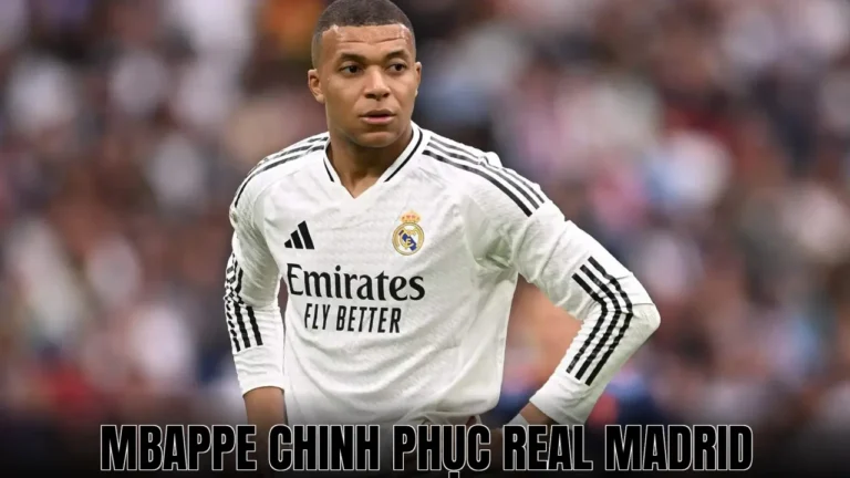 Mbappe Chinh Phục Real Madrid