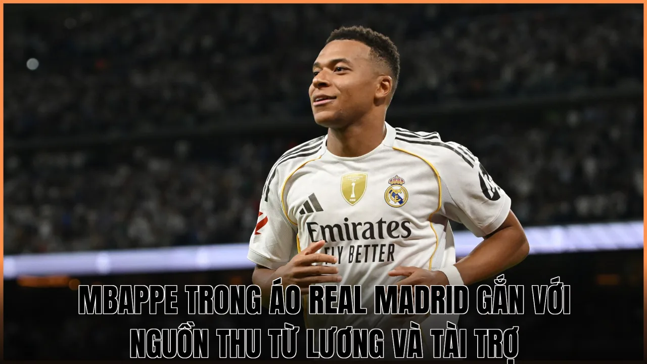 Mbappe trong áo Real Madrid gắn với nguồn thu từ lương và tài trợ