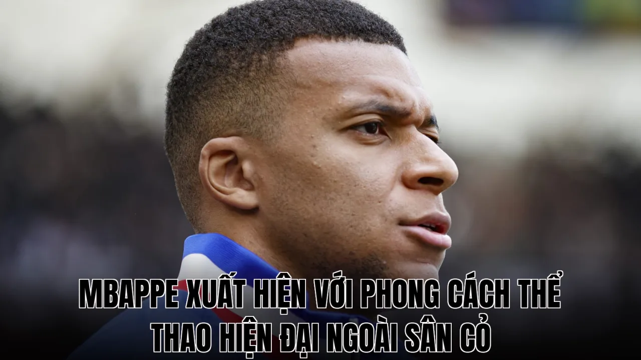 Mbappe xuất hiện với phong cách thể thao hiện đại ngoài sân cỏ