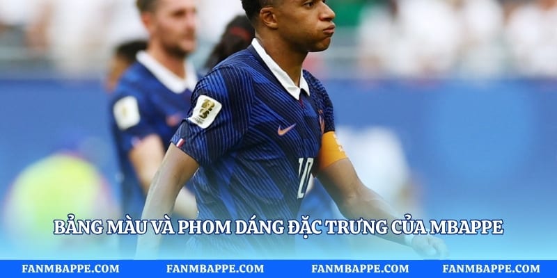Bảng màu và phom dáng đặc trưng của Mbappe