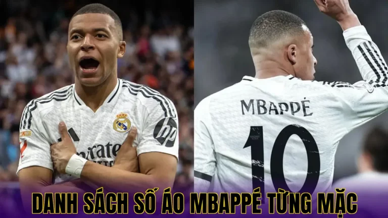 DANH SÁCH SỐ ÁO MBAPPÉ TỪNG MẶC