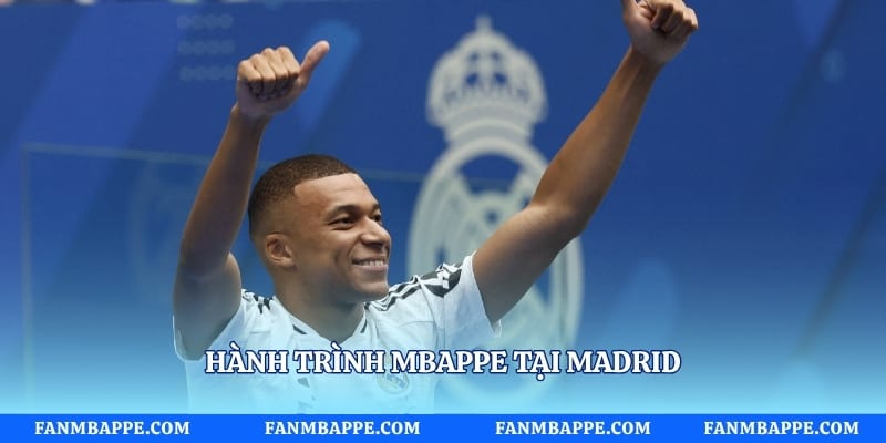 Hành trình mbappe tại madrid