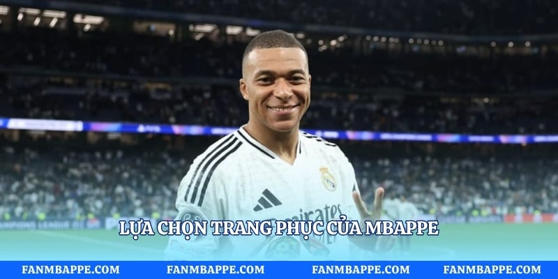Lựa chọn trang phục của Mbappe