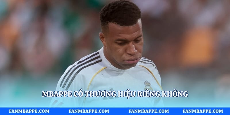 Mbappe có thương hiệu riêng không