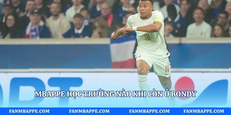 Mbappe học trường nào khi còn ở Bondy