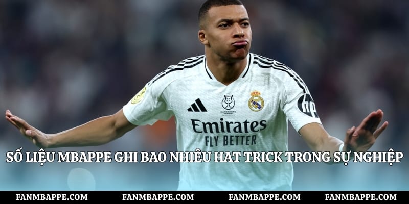 Số liệu Mbappe ghi bao nhiêu hat trick trong sự nghiệp