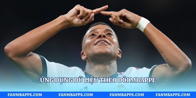 Ứng dụng dữ liệu theo dõi Mbappe
