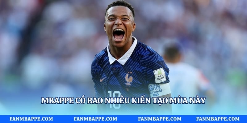 Mbappe có bao nhiêu kiến tạo mùa này